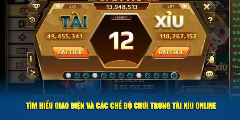  Tìm hiểu giao diện và các chế độ chơi trong Tài Xỉu online